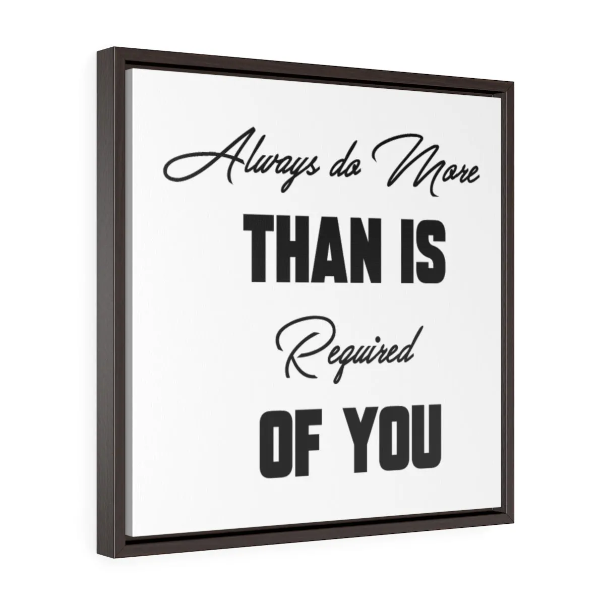 Always Do More Than Is Required Of You | Framed Gallery Canvas