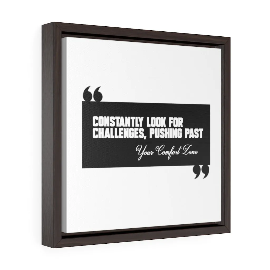 Constantly Look For Challenges | Framed Gallery Canvas