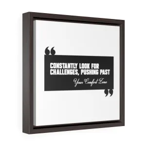 Constantly Look For Challenges | Framed Gallery Canvas