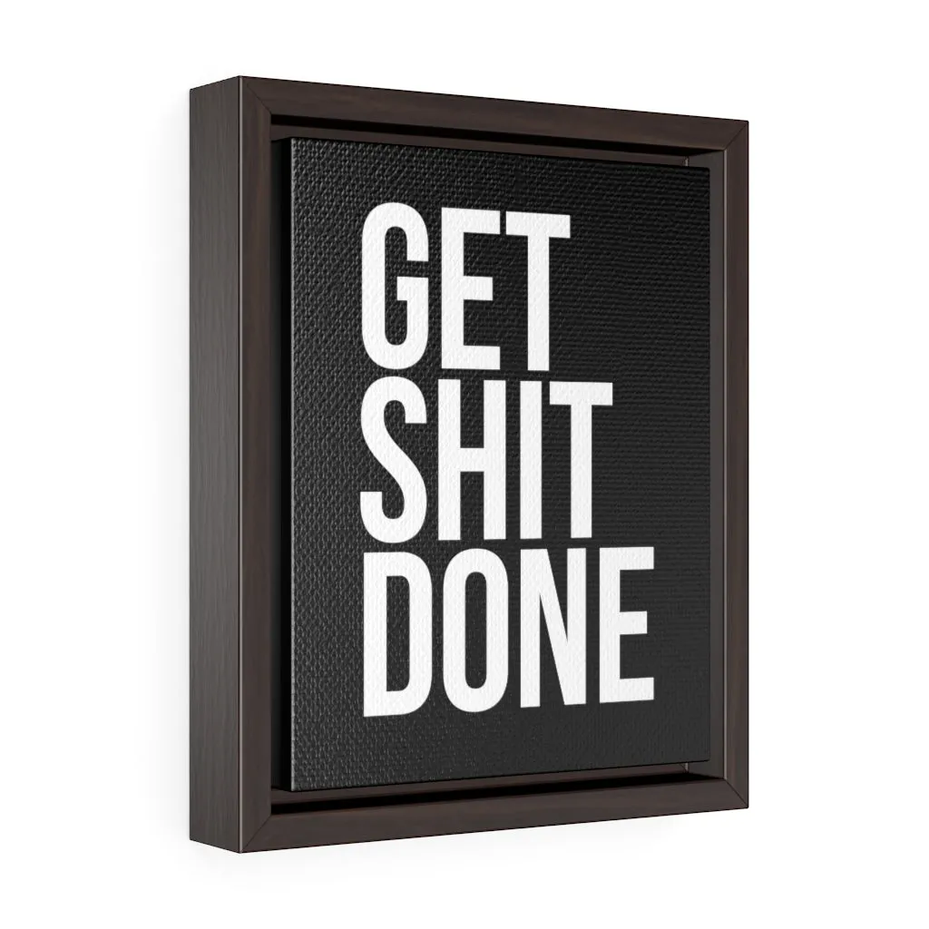 Get Sh*t Done | Framed Gallery Canvas