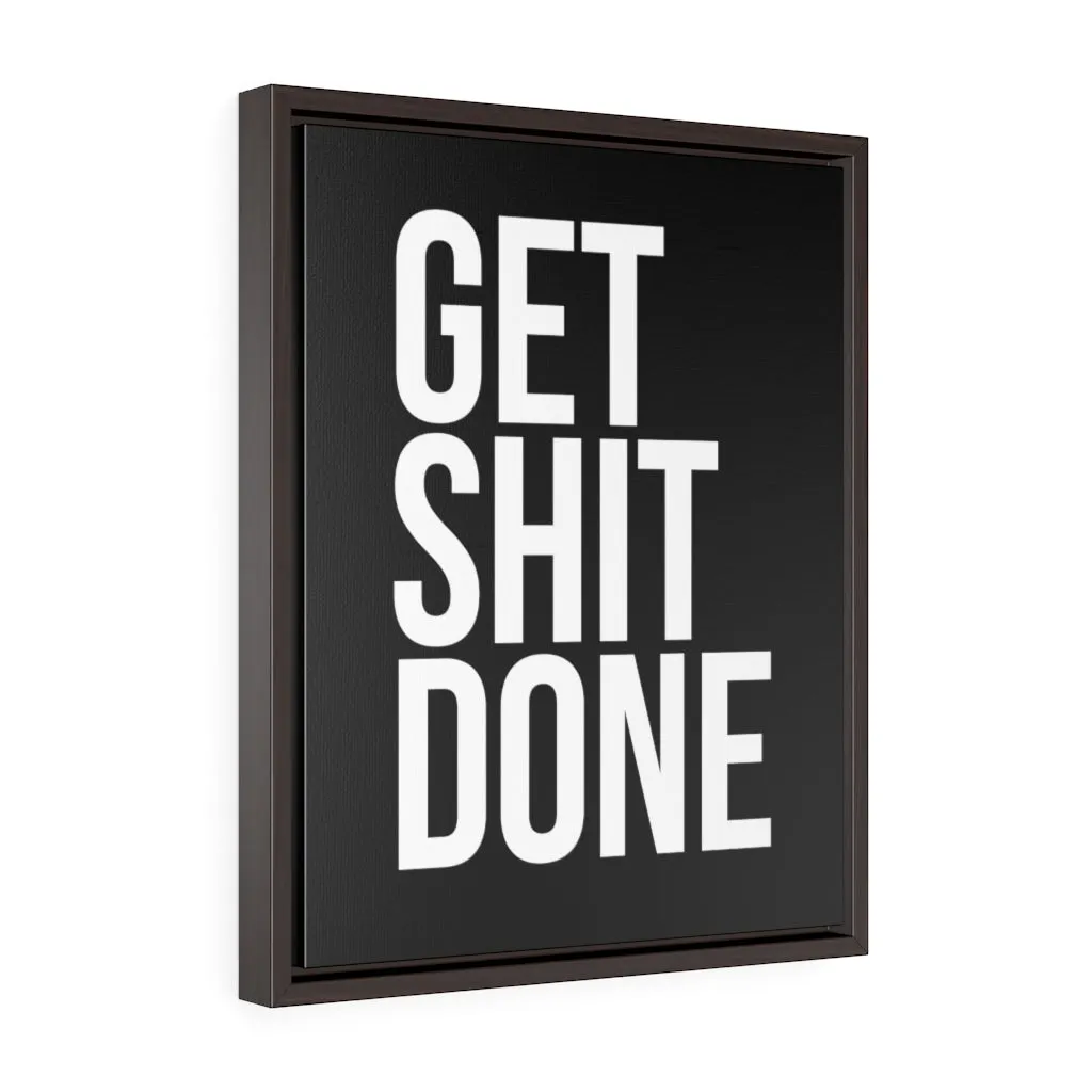 Get Sh*t Done | Framed Gallery Canvas