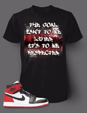 Graphic The Goal T Shirt To Match Air Jordan 1 Black Toe Shoe