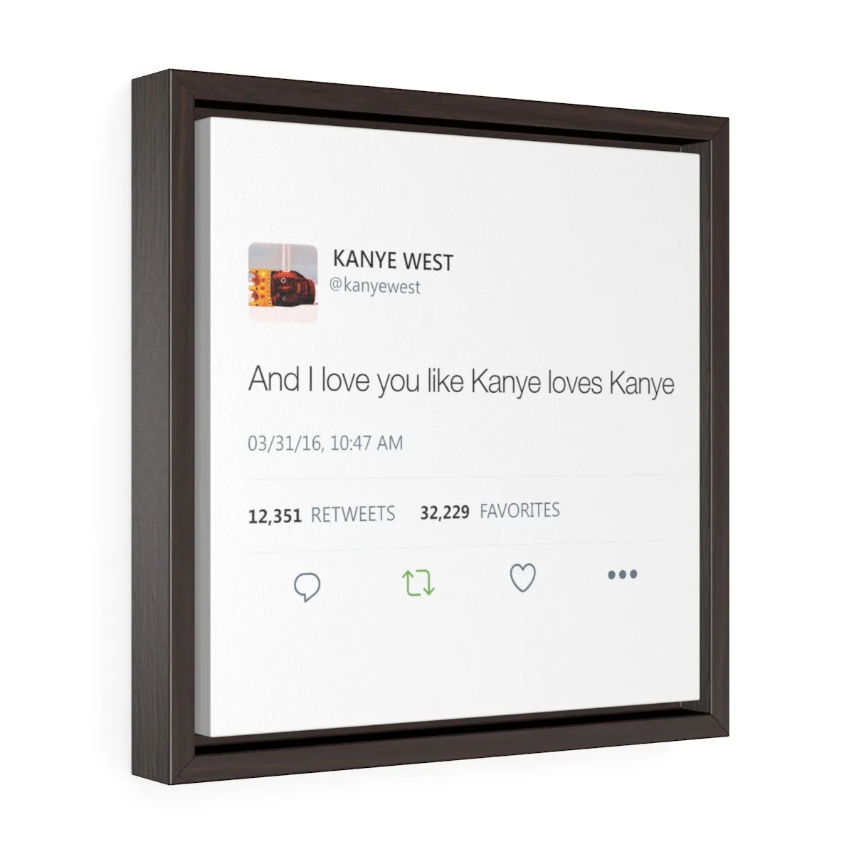 Kanye West Tweet I love you like Kanye loves Kanye Quote Square Framed Wrap Canvas